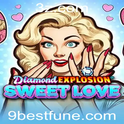 Descubra DiamondExplosionSweetLove: O Novo Sucesso do Mundo dos Jogos